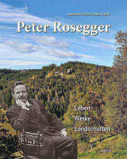 Peter Rosegger – Leben, Werke, Landschaften